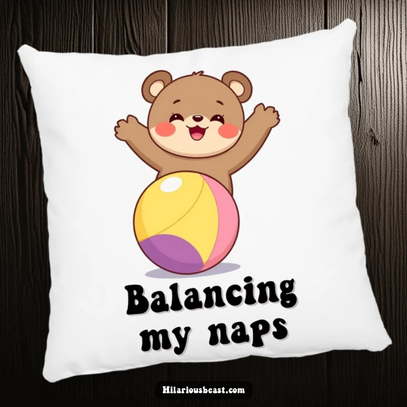 Funny bear cub pillow featuring a smiling bear cub in a state of playful balance on a bright, round ball, the epitome of cozy fun.