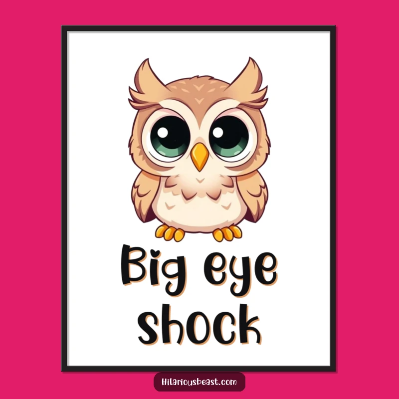 Funny Curious Owl Digital Art - Enormous Eyes Surprise Print Gift