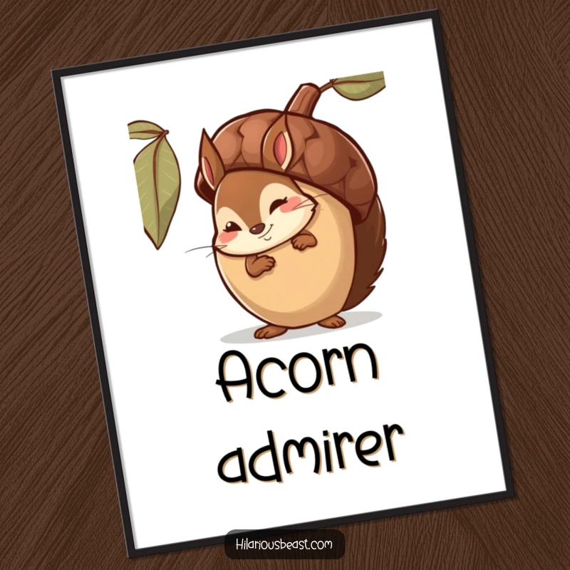 Funny Poster of a shy squirrel cleverly hiding behind a giant acorn, with a subtle, confident smirk on its face.