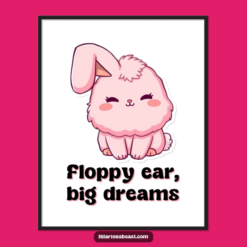 Funny Floppy Ear Bunny Poster, Adorable Fluffy Art, Humorous Gift for Bunny Fans