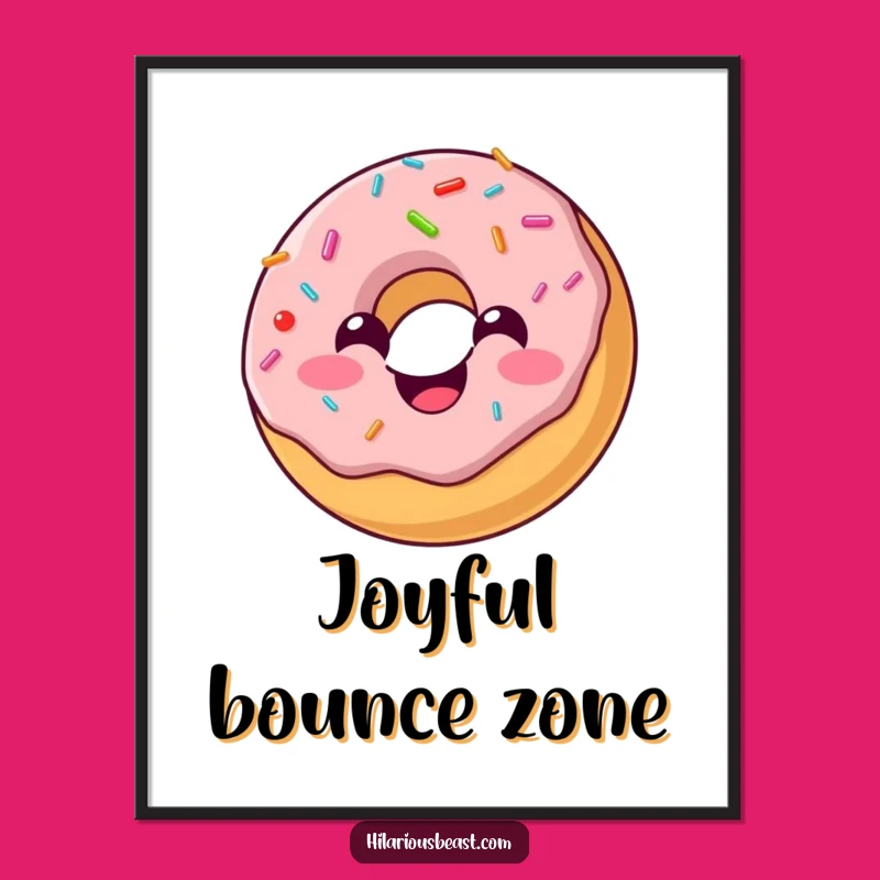 Funny Donut Joy Poster: Deliciously Cheerful Art for Any Room