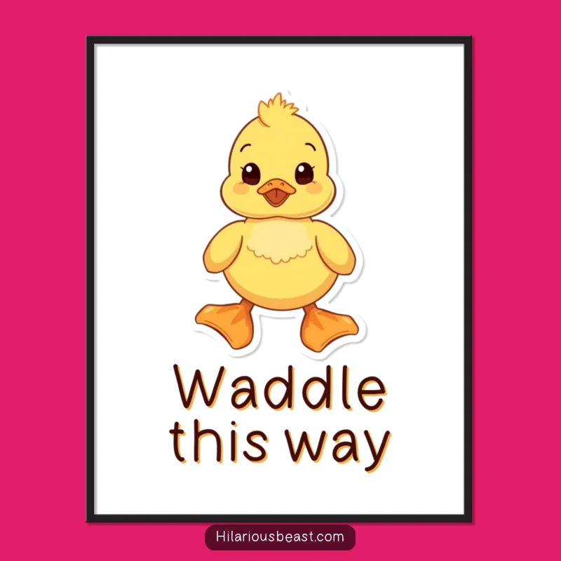 Funny Duckling Poster: Charming Waddling Duckling with Big Feet, Whimsical Wall Art Gift