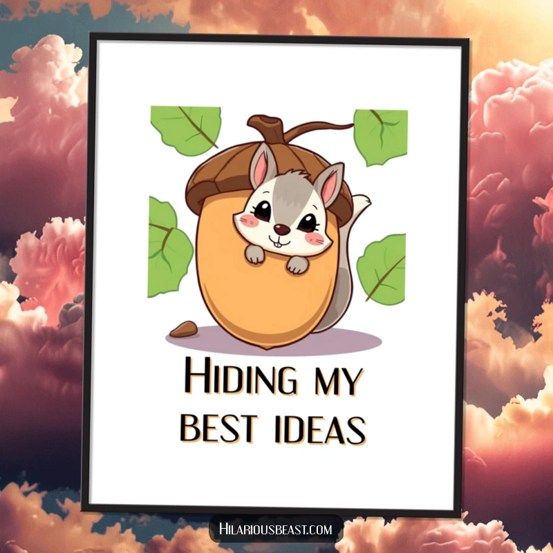 Funny poster art of a shy squirrel peeking out with a smirk from behind a giant acorn.