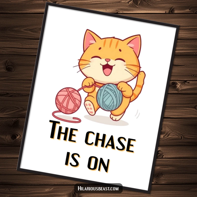 Funny poster of a round orange cat joyfully chasing a bouncing yarn ball, a charming funny gift.