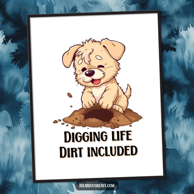Funny Free Printable Wall Art depicting a scruffy puppy digging with enthusiasm, dirt flying, adding a playful touch.
