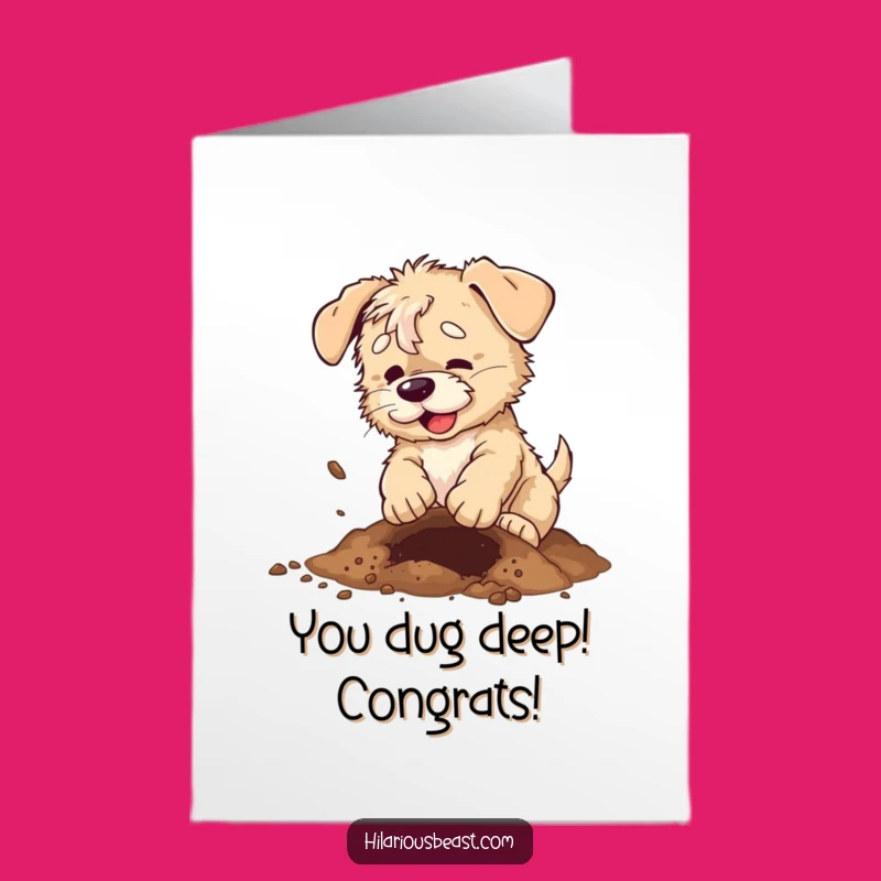 Free Printable Congrats Card: Scruffy Puppy Digging Funny Downloadable Gift for Achievers