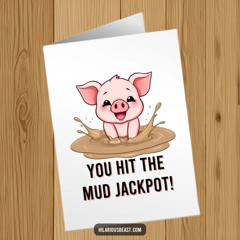 Funny Free Printable Congratulations Card: A cheerful piglet gleefully splashing in a mud puddle to celebrate.