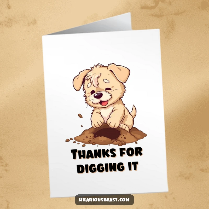 Funny Free Printable Thank You Card of a scruffy puppy enthusiastically digging a hole, dirt flying, a humorous thank you.