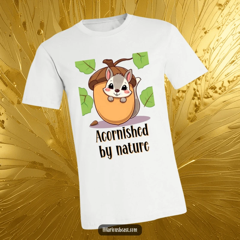 Funny t-shirt with a shy squirrel peeking from behind a large acorn, sporting a knowing smirk.
