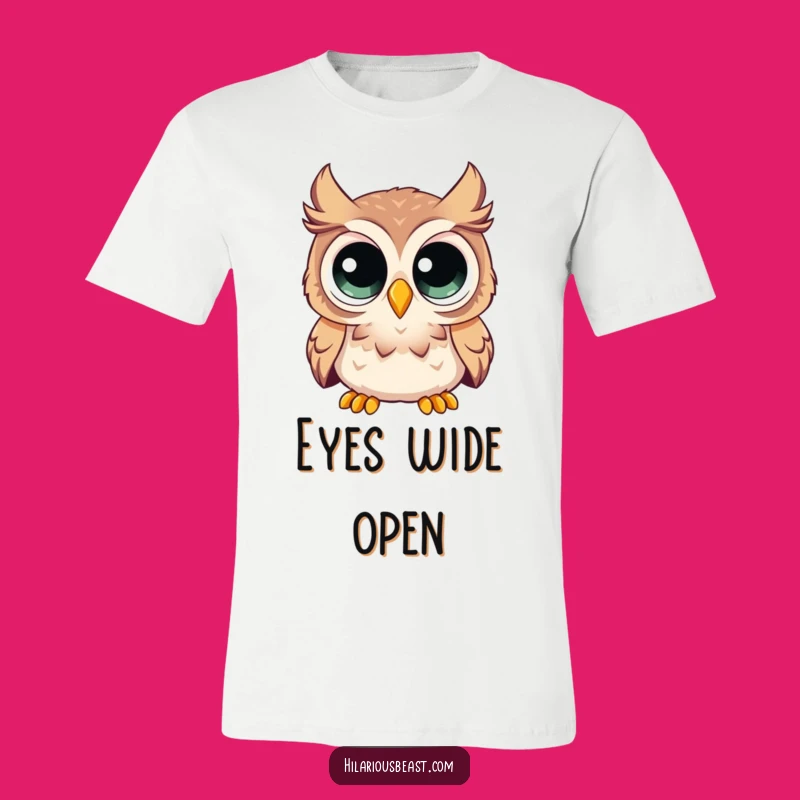 Funny Curious Owl T-Shirt - Enormous Eyes Surprise Tee Gift