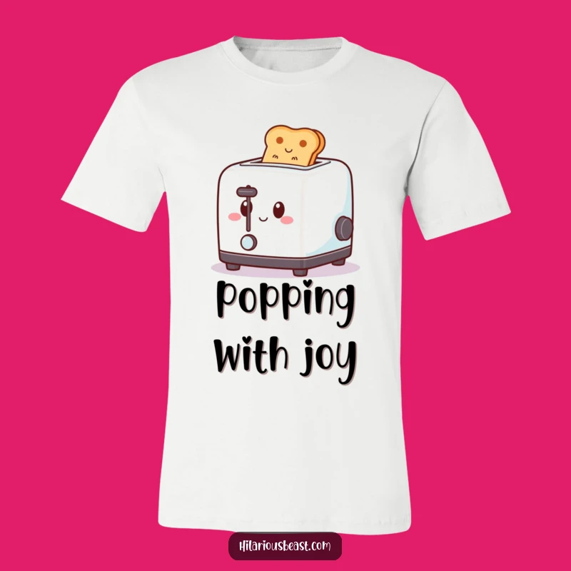 Funny Toaster T-Shirt - Happy Pop-Up Toast Design, Breakfast Humor Shirt